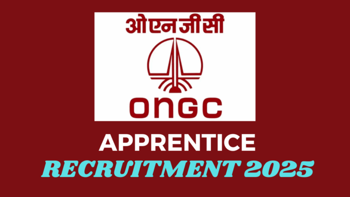 Oil and Natural Gas Corporation Limited (ONGC) Apprentice Recruitment 2025