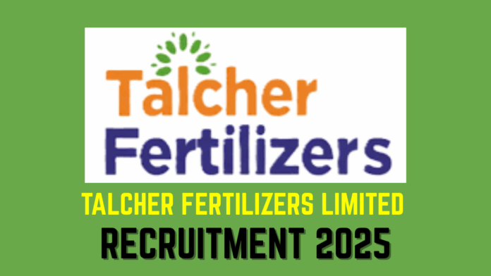 Talcher Fertilizers Limited Recruitment 2025