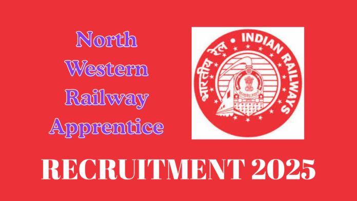 North Western Railway Apprentice Recruitment 2025