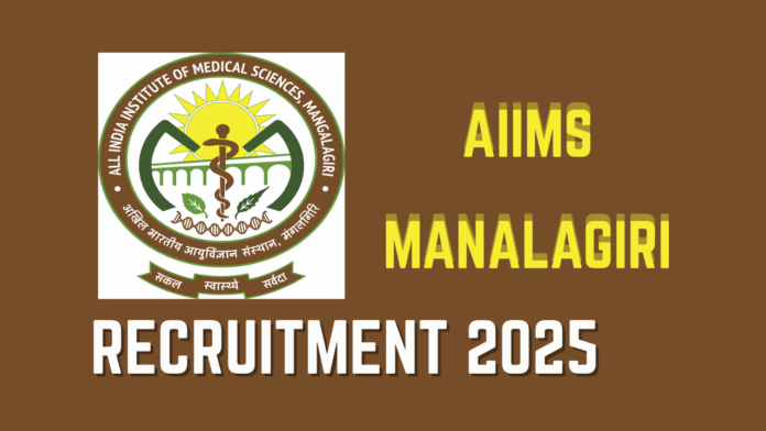 All India Institute of Medical Sciences (AIIMS) Mangalagiri Faculty Recruitment 2025