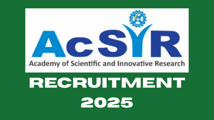 Academy of Scientific & Innovative Research (AcSIR) Recruitment 2025