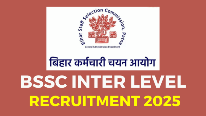 The Bihar Staff Selection Commission (BSSC) Inter Level Recruitment 2025