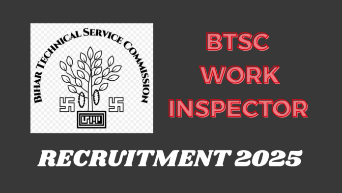 The Bihar Technical Service Commission (BTSC) of the Government of Bihar has issued the official short notice regarding the recruitment of Work Inspectors for 2025.