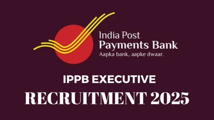 India Post Payments Bank Limited (IPPB), a Government of India Undertaking, has published the official announcement for Executive Recruitment 2025.