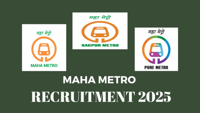 Maharashtra Metro Rail Corporation Limited (MAHA-Metro) Recruitment 2025