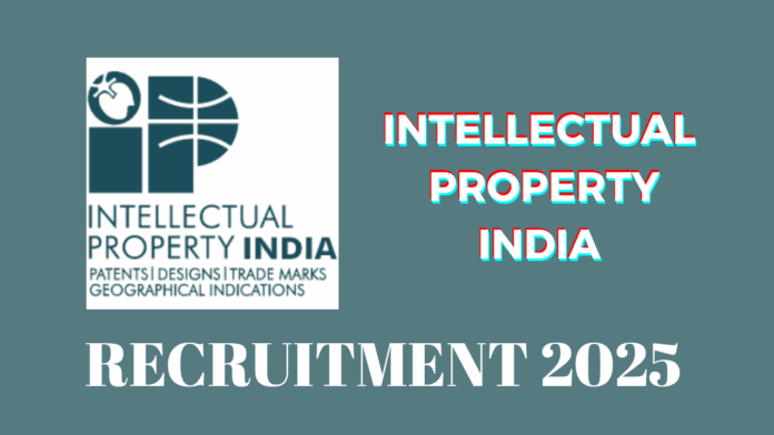 Intellectual Property India Recruitment 2025