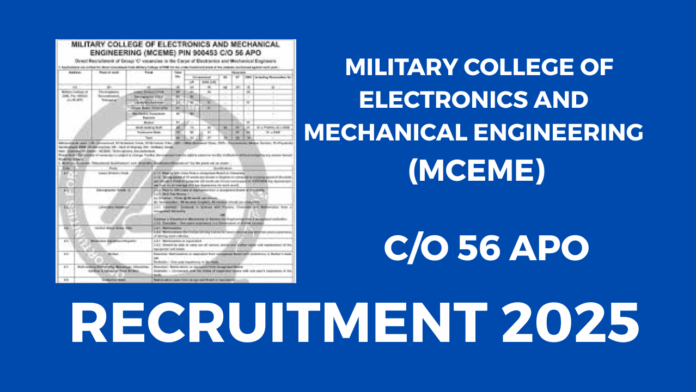 Military College of Electronics and Mechanical Engineering (MCEME) C/O 56 APO Group C Recruitment 2025