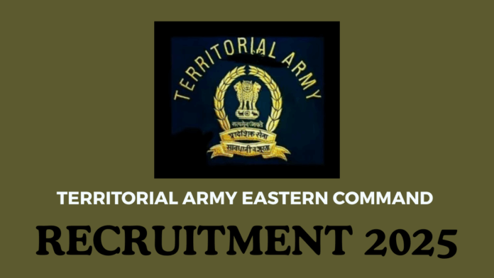 Territorial Army Eastern Command Recruitment 2025