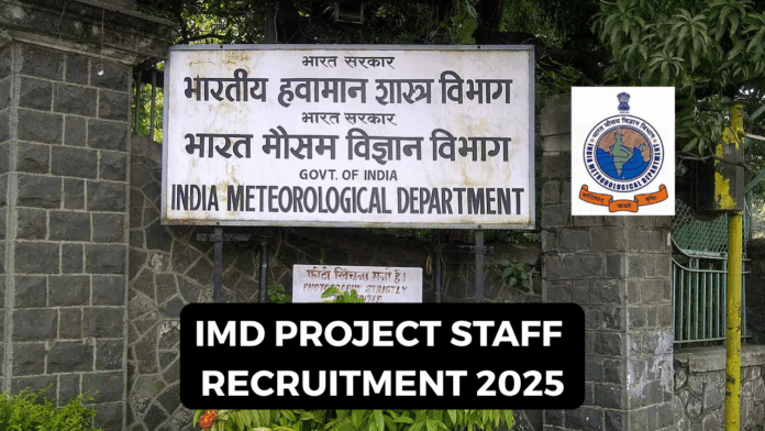 India Meteorological Department (IMD) Project Staff Recruitment 2025