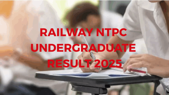 Railway NTPC Undergraduate Result 2025