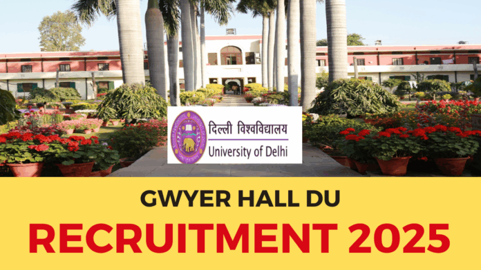 Gwyer Hall University of Delhi (DU) Recruitment 2025