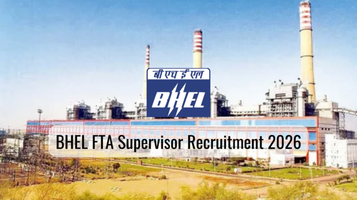 BHEL FTA Supervisor Recruitment 2026