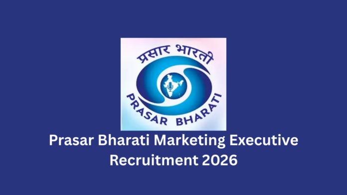 Prasar Bharati Marketing Executive Recruitment 2026