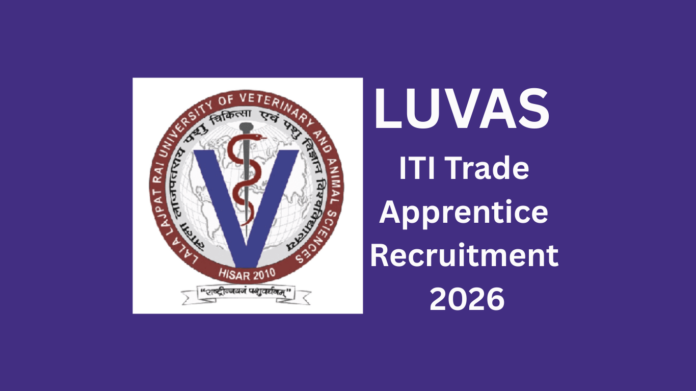 LUVAS ITI Trade Apprentice Recruitment 2026